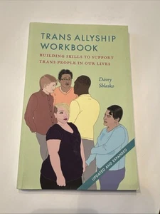 Trans Allyship Workbook : Building Skills for Supporting Trans People in Our... - Picture 1 of 3