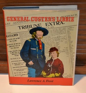 General Custer's Libbie hardback book by Lawrence Frost HBDJ 1st edition 1976 M6 - Foto 1 di 4