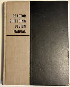 Reactor Shielding Design Manual Rockwell Vintage Nuclear 1st Ed 1956 - Picture 1 of 6