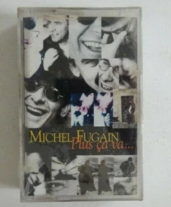 MICHEL FUGAIN : PLUS ÇA VA ▄ K7 CASSETTE EMBALLÉE - Picture 1 of 2