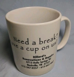 Need A Break? Have A Cup On Us! Dillard's Renovations $ Repairs Mug Advertising - Picture 1 of 5