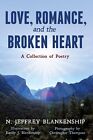 N Jeffrey Blankenship Love, Romance, and the Broken Heart (Taschenbuch)