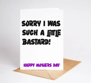 Funny Mothers Day Card Sorry I Was Such a Little Rude Card BC172 - Picture 1 of 3