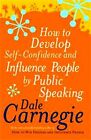How To Develop Self-Confidence and Influence People by Dale Carnegie (NEW)