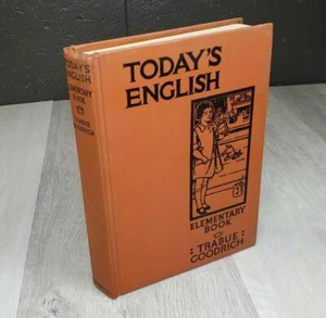 Today's English by Trabue Goodrich, M. R. Trabue, Goodrich, Merril Co. 1935 - Picture 1 of 6