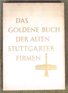 Stuttgart , Das Goldene Buch Der Alten Stuttgarter Firmen , Daco , HC , 1956 - Imagen 1 de 9