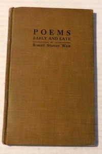 1922 POEMS EARLY AND LATE - INSCRIBED by ROBERT STANLEY WEIR, who wrote O CANADA - Imagen 1 de 5