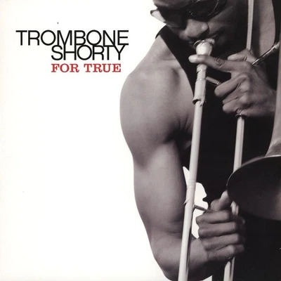 Trombone Shorty - For True (Vinyl LP - 2011 - US - Original) - Bild 1 von 2