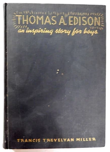 Miller, Francis - THOMAS A. EDISON AN ASPIRING STORY FOR BOYS (1940 HC) G+ - Picture 1 of 4