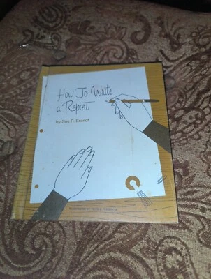 How To Write a Report by Sue R. BrandtILLUSTRATED BY PETER P. PLASENCIA  1968 - Image 1 of 4