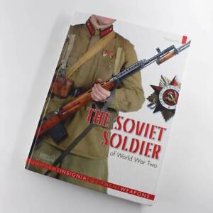 The Soviet Soldier: 1941 - 1945 by Philippe Rio