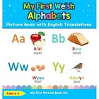 My First Welsh Alphabets Picture Book with English Tran - Hardback NEW S, Adara