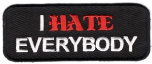 BRAND NEW I HATE EVERYBODY FUNNY BIKER IRON ON PATCH - Picture 1 of 1