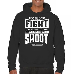 Too Slow to Run But Can Still Shoot Sweatshirt 2nd Amendment Gun Right Hoodie - Picture 1 of 36