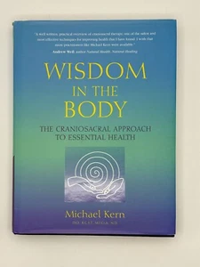Wisdom in the Body by Michael Kern (2001, Hardcover) 1st Printing - Picture 1 of 18