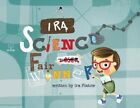 Ira Science Fair Winner by Ira Flatow 9781949522365 | Brand New