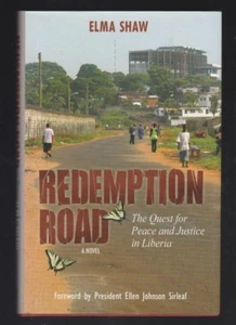 Redemption Road : The Quest for Peace & Justice in Liberia by Elma Shaw, Signed - Imagen 1 de 3