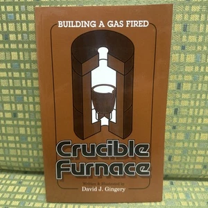 Building a Gas Fired Crucible Furnace By: David J. Gingery - Paperback -Like New - Picture 1 of 8