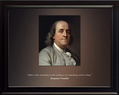 WESELLPHOTOS Benjamin Franklin Photo Picture, Poster or Framed Famous Quote "Either Write.."