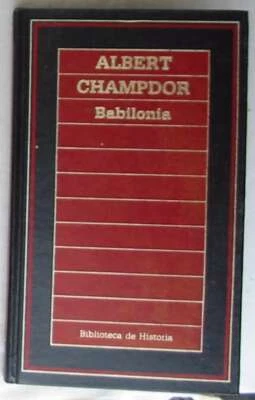 BABILONIA - BIBLIOTECA DE HISTORIA - ALBERT CHAMPDOR - VER INDICE - Imagen 1 de 2