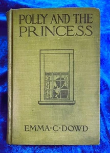Antike Polly und die Prinzessin, Emma C Dowd 1. Auflage 1917, Druck 1919 sehr guter Zustand - Bild 1 von 20