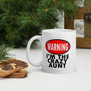 IM THE CRAZY AUNT Coffee/Tea Mug 11oz. Cup ( Aunt, Women, Fun, Funny ) - Picture 1 of 3