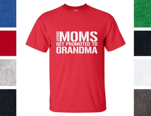 Great Moms Get Promoted to Grandma Shirt - Mothers Day Gift - Picture 1 of 9