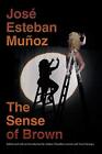 The Sense of Brown by Jose Esteban Munoz (Paperback 2020)