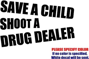 Adesivo decalcomania vinile - Salva un bambino spara a uno spacciatore auto camion paraurti divertimento 7" - Foto 1 di 3
