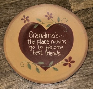Primitive Wood Plate Grandma’s The Place Cousins Go To Become Best Friends 32667 - Picture 1 of 3