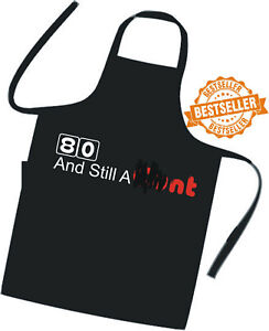 80th BIRTHDAY Cooks Full Lenght Apron / STILL A C*** / Rude / Funny / Christmas