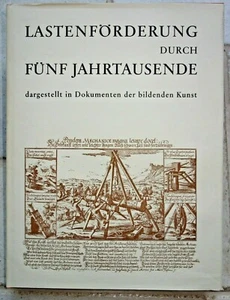 Lastenförderung durch fünf Jahrtausende dargestellt in Dokumenten Text & Bilder - Imagen 1 de 12