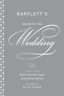 Bartlett's Words for the Wedding. Kelley, Lauer 9780316016964 Free Shipping<|