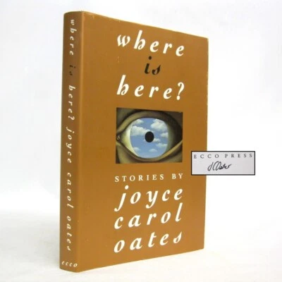 Where Is Here? Stories SIGNED by Joyce Carol Oates First Edition 1992 Ecco Press - Image 1 of 4