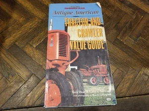 Antique American Tractor and Crawler Value Guide by Terry Dean; Larry L. Swenson - Picture 1 of 3