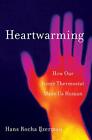 Heartwarming: How Our Inner Thermostat Made Us Human, Ijzerman 9781324002529..