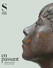 En Passant: Impressionism in Sculpture, Eiling, Mongi-Vollmer 9783791359*-