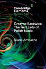 Grazyna Bacewicz, die ""First Lady der polnischen Musik"" von Diana Ambache: Neu