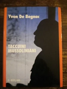 DE BEGNAC YVON - TACCUINI MUSSOLINIANI - IL MULINO 1990 - Imagen 1 de 5