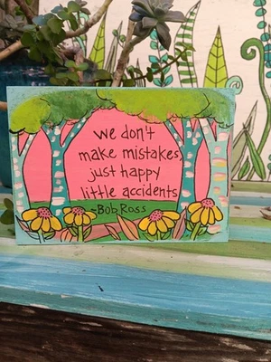 Bob Ross Quote Painting on 5 x 7" wood panel, happy little accidents sign - Image 1 of 4