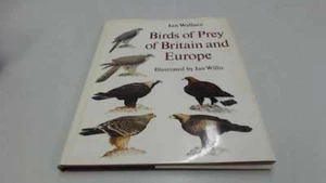 Birds of Prey in Britain and Europe, Wallace, Ian, Excellent Book - Imagen 1 de 1