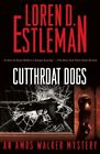 Cutthroat Dogs, Hardcover By Estleman, Loren D., Brand New, Free Shipping In ...