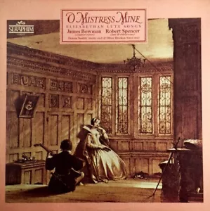 James Bowman Robert Spencer O Mistress Mine: Elisabethanische Lautenlieder VERSIEGELT LP - Bild 1 von 1