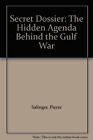 Secret Dossier: The Hidden Agenda Behind the Gulf War-Pierre Salinger, Eric Lau