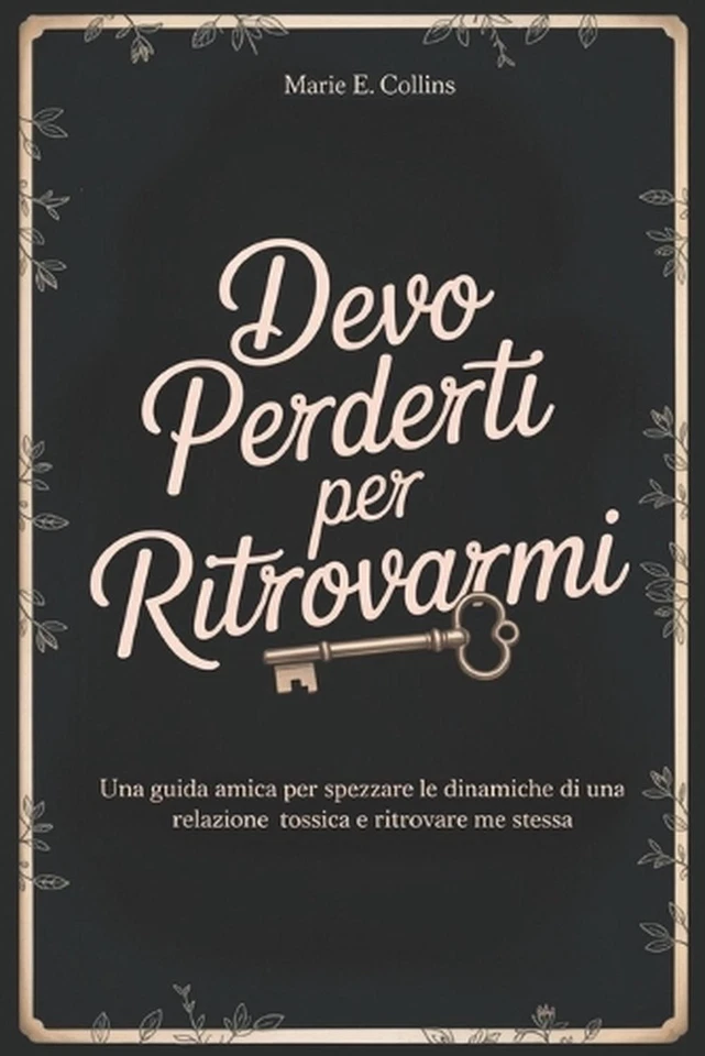 Devo Perderti per Ritrovarmi: Una Guida Amica per Spezzare le Dinamiche di una R - Image 1 of 1