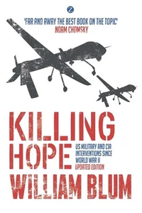 Killing Hope: US Military and CIA Interventions since World War II by William Bl - Picture 1 of 1