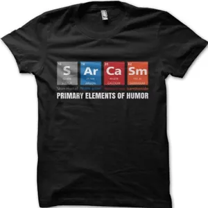 Elements of Humor Sarcasm Funny Period Table printed t-shirt t-shirt 9107 - Picture 1 of 11