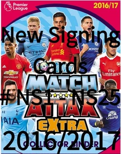 New Signing Match Attax Extra 2016/2017 Topps 16/17 Signings Cards # NS 1 - 25 - Picture 1 of 33