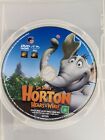 Horton Hears a Who! Dr Seuss DVD - DISC ONLY comes in case but has no cover 