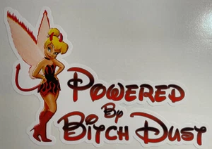 Tinkerbell Powered By BITCH DUST decal sticker Disney Funny Mom Jdm - Picture 1 of 4